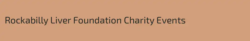 Rockabilly Liver Foundation Charity Events